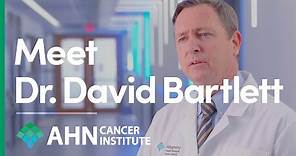 Meet Dr. David Bartlett | AHN Cancer Institute