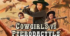 COWGIRLS vs PTERODACTYLS (2021) Official Trailer