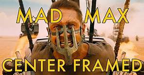 Mad Max: Center Framed
