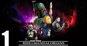 Rise of the Mandalorians - Mandalorians Part 1