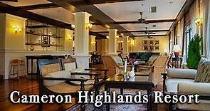 Cameron Highlands Resort Malaysia【Full Tour in 4k】