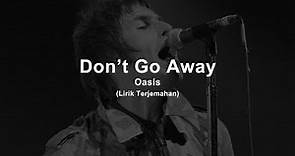 Oasis - Don't Go Away (Lyrics) | Lirik Terjemahan