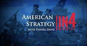 American Strategy: The Revolutionary War in Four Minutes