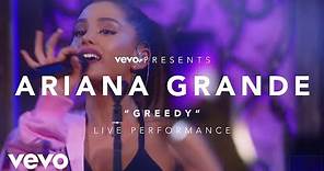 Ariana Grande - Greedy (Vevo Presents)