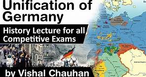 Unification of Germany into German Empire - History lecture for all competitive exams
