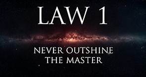 Law 1: Never outshine the master
