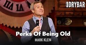 The Perks Of Being Old. Mark Clein