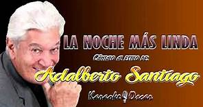 La noche mas linda del mundo Adalberto Santiago karaoke