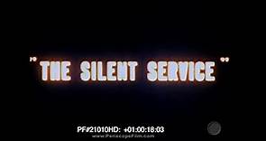 “ THE SILENT SERVICE ” 1957 U.S. NAVY WWII SUBMARINE WARFARE IN THE PACIFIC DOCUMENTARY 21010
