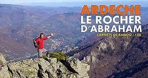 Randonnée Ardèche : le Rocher d'Abraham [Carnets de Rando #108]