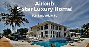 FT. LAUDERDALE LUXURY HOME TOUR! Florida Airbnb!
