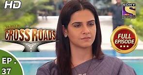 Crossroads - Ep 37 - Full Episode - 29th August, 2018