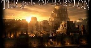 The gods of Babylon