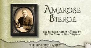 Ambrose Bierce - The Sardonic Author Affected by His War Years in West Virginia