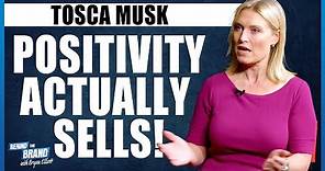 Positivity Actually Sells with Tosca Musk | BEHIND THE BRAND