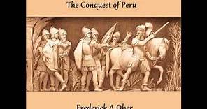 Francisco Pizarro and the Conquest of Peru (FULL Audiobook)