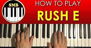 HOW TO PLAY - RUSH E - by SMB (Piano Tutorial Lesson)