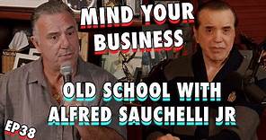 Mind Your Business - Old School with Alfred Sauchelli Jr | Chazz Palminteri Show | EP 38
