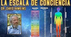 La escala de conciencia del Dr. David Hawkins