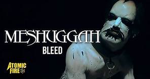 MESHUGGAH - Bleed (Official Music Video)