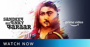 Sandeep Aur Pinky Faraar - Watch Now | Parineeti Chopra, Arjun Kapoor | Amazon Prime Video