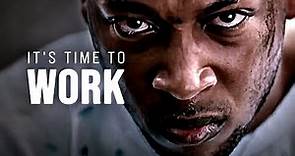 IT'S TIME TO WORK - Motivational Speech