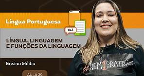 Língua, linguagem e funções da linguagem - Língua Portuguesa - Ensino Médio