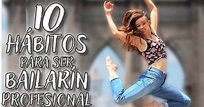 10 Hábitos que Bailarines Profesionales Usan para Mejorar | TIPS PARA BAILARINES | Consejos de Danza