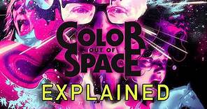 COLOR OUT OF SPACE (2020) Explained