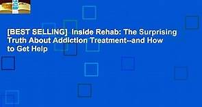 [BEST SELLING] Inside Rehab: The Surprising Truth About Addiction Treatment--and How to Get Help