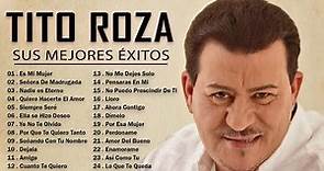 Tito Rojas Mix Exitos - Salsa Romanticas Mix 2022 - Las Mejores Canciones De Tito Rojas
