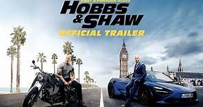 Fast & Furious Presents: Hobbs & Shaw - Official Trailer [HD]