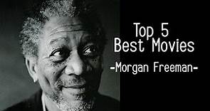 Top 5 Best Movies (Morgan Freeman)