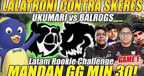 😲SKERES CONTRA LALATRONI😲 BALROGS vs UKUMARI [GAME1/bo3] "MANDAN GG MIN 30" Latam Rookie | DOTA 2