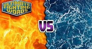 FIRE vs WATER: Which is More Powerful? | ULTIMATE FIGHTING WORDS