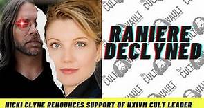 RANIERE DECLYNED - Nicki Clyne Renounces Support of NXIVM Cult Leader