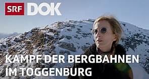 Bergbahnen im Streit – Die Zukunft des Wintertourismus im Toggenburg | Reportage | SRF