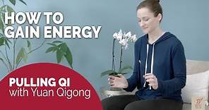 Learn pulling Qi | Powerful Yuan Qigong practice for healing and gaining energy
