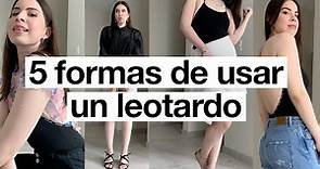5 FORMAS DE USAR UN BODY / LEOTARDO (How To Style a Bodysuit) | lefty