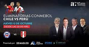 CHILE VS PERÚ - ELIMINATORIAS CONMEBOL – FECHA 3 - 12 OCTUBRE 2023