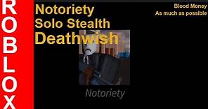 ROBLOX Notoriety - Blood Money Solo Stealth (As much as possible)