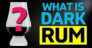What Is DARK Rum?