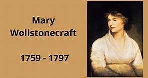 Mary Wollstonecraft (1759 - 1797)