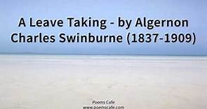 A Leave Taking by Algernon Charles Swinburne 1837 1909