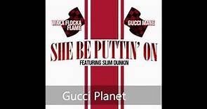 12. She Be Puttin' On - Gucci Mane Ft. Waka Flocka & Slim Dunkin | FERRARI BOYZ