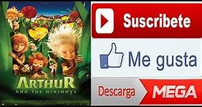 Como descargar Arthur y los Minimoys Pelicula por (Mega)