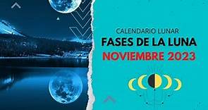 ▶️ CALENDARIO LUNAR NOVIEMBRE 2023 ✅ TODAS LAS FASES DE LA LUNA EN NOVIEMBRE 2023 - FASES LUNARES