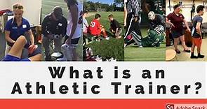 What is an Athletic Trainer?