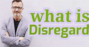Disregard | Definition of disregard