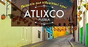 Pueblo Mágico de Atlixco, Puebla